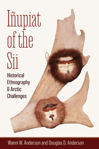 Iñupiat of the Sii: Historical Ethnography and Arctic Challenges