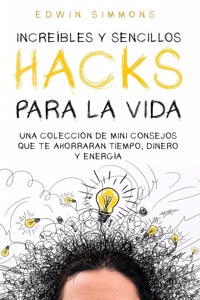 Increíbles y Sencillos Hacks para la Vida