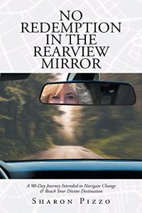 No Redemption in the Rearview Mirror