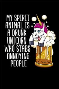 My Spirit Animal Is A Drunk Unicorn Who Stabs Annoying People: Beer Review Journal and Notebook for Beer Tasting