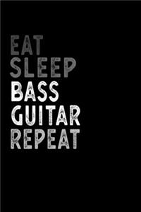 Eat Sleep Bass guitar Repeat Funny Musical Instrument Gift Idea