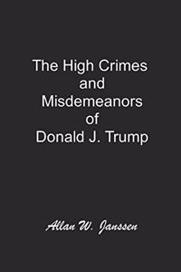 The High Crimes and Misdemeanours of Donald J. Trump!