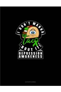 I Don't Wanna Taco 'bout It! Depression Awareness