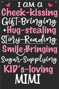 I am a cheek kissing gift bringing hug stealing story reading smile bringing sugar supplying kid's loving mimi