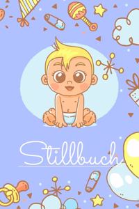 Stillbuch: Stilltagebuch für 14 Wochen nach der Geburt zur Erfassung wichtiger Daten - Die Entwicklung des Babys aufnehmen in dieses Babybuch für Mütter - Geei