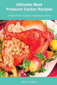 Ultimate Meat Pressure Cooker Recipes