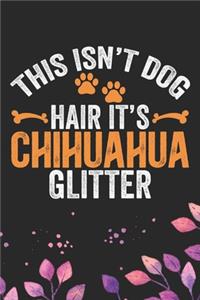 This Isn't Dog Hair It's Chihuahua Glitter
