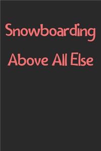 Snowboarding Above All Else