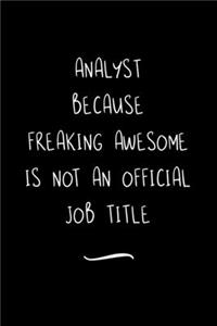Analyst Because Freaking Awesome is not an Official Job Title
