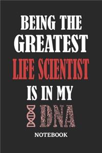 Being the Greatest Life Scientist is in my DNA Notebook