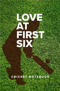 Love At First Six - Cricket Journal