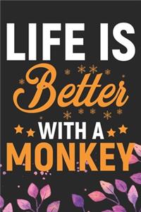 Life Is Better With A Monkey