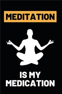 Meditation Is My Medication