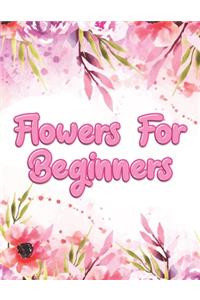 Flowers for Beginners