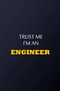 Trust Me I'm An Engineer Notebook - Funny Engineer Gift