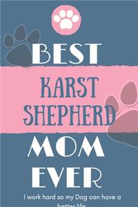 Best Karst Shepherd Mom Ever Notebook Gift