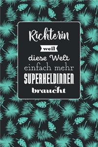 Richterin weil diese Welt einfach mehr Superheldinnen braucht