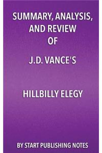 Summary, Analysis, and Review of J.D. Vance's Hillbilly Elegy