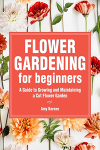 Flower Gardening for Beginners