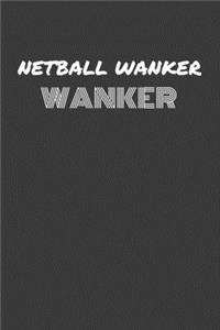 Netball Wanker