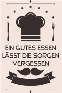 Ein gutes Essen lässt die Sorgen vergessen