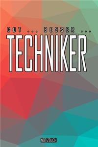 Gut - Besser - Techniker Notizbuch