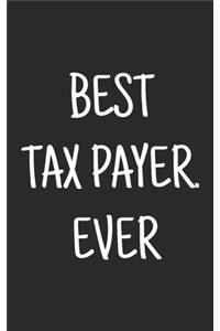 Best Tax Payer. Ever