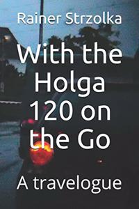 With the Holga 120 on the Go