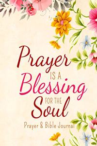 Prayer Is A Blessing For The Soul Prayer & Bible Journal
