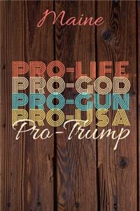 Maine Pro Life Pro God Pro Gun Pro USA Pro Trump