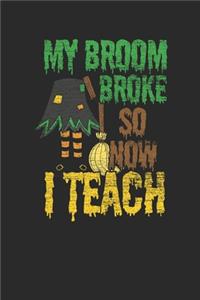 My Broom Broke So Now I Teach