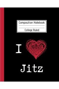 Composition Notebook College Ruled I Love Jitz