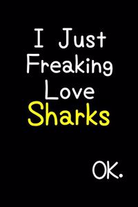 I Just Freaking Love Sharks Ok.