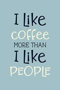 I Like Coffee More Than I Like People