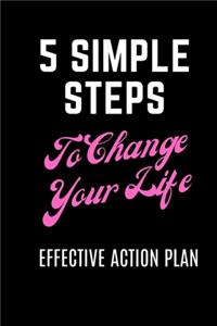 5 Simple Steps To Change Your Life