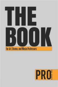 The Book for Art, Drama, and Music Professors - Pro Series One