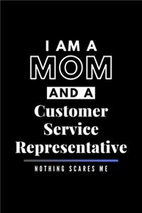 I Am A Mom And A Customer Service Representative Nothing Scares Me