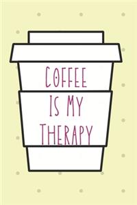 Coffee Is My Therapy