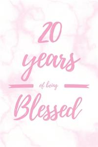 20 Years Of Being Blessed