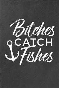 Bitches Catch Fishes