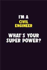 I'M A civil engineer, What's Your Super Power?