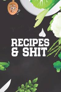 Recipes & Shit