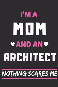 I'm A Mom And An Architect Nothing Scares Me