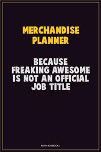 Merchandise Planner, Because Freaking Awesome Is Not An Official Job Title
