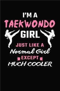 I'm A Taekwondo Girl Just Like A Normal Girl Except Much Cooler