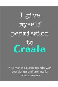 I Give Myself Permission To Create