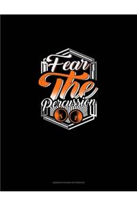 Fear The Percussion