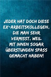 Jeder hat doch diese Ex-Arbeitskollegen, die man sehr vermisst, weil mit ihnen sogar Überstunden spass gemacht haben!