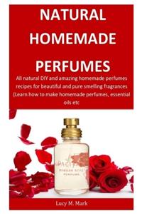 Natural Homemade Perfumes