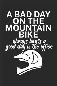 A bad day on the mountain bike always beats a good day in the office